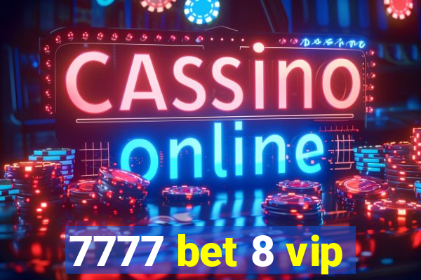 7777 bet 8 vip